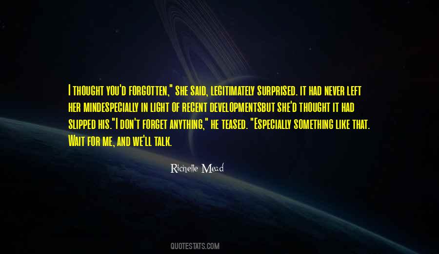 Never Mind Me Quotes #423780
