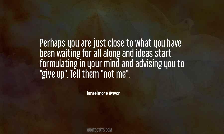 Never Mind Me Quotes #743981