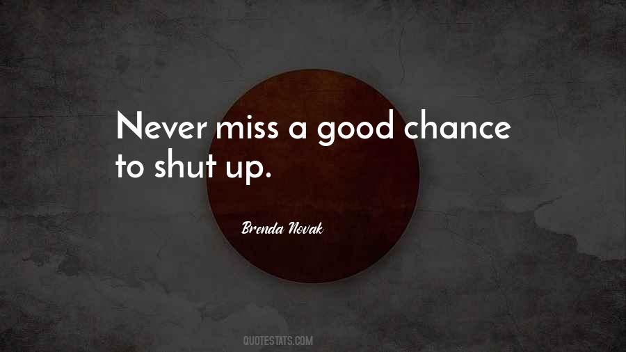 Never Miss A Good Thing Until It's Gone Quotes #1530649
