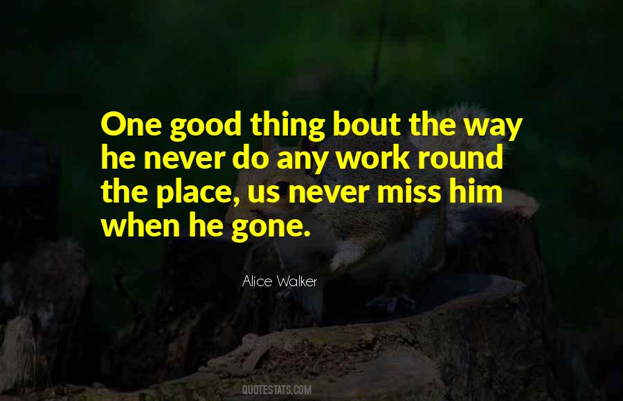 Never Miss A Good Thing Until It's Gone Quotes #1588160