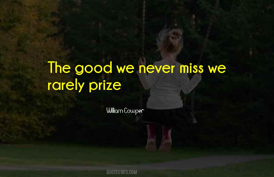 Never Miss A Good Thing Until It's Gone Quotes #1680430