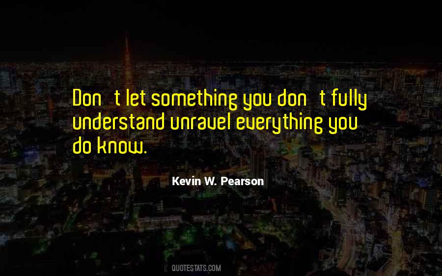 Quotes About Unravel #946215