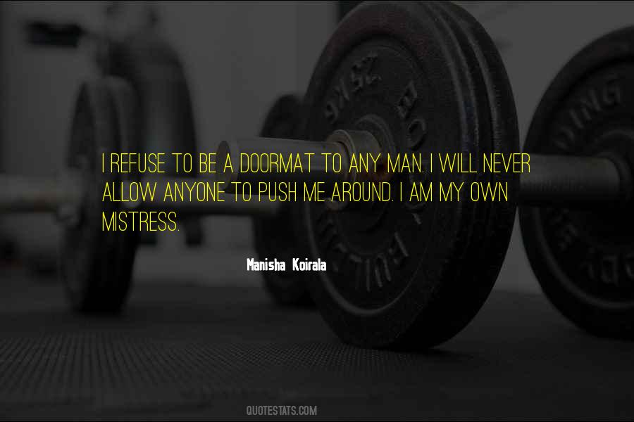 Never Push Someone Quotes #231345