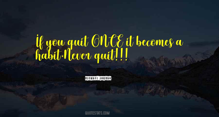 Never Quit Quotes #1093186