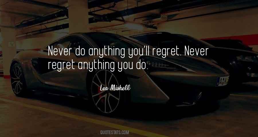 Never Regret Anything Quotes #980444