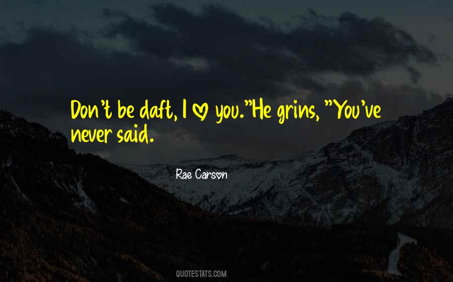 Never Said I Love You Quotes #1100735