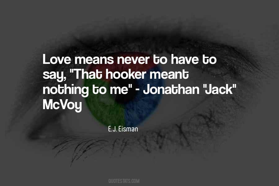 Never Say Love Quotes #291273