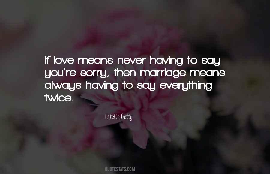 Never Say Love Quotes #465317