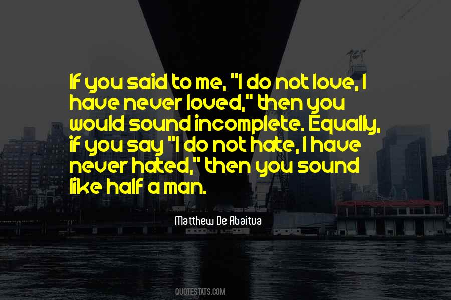 Never Say You Love Me Quotes #1394880