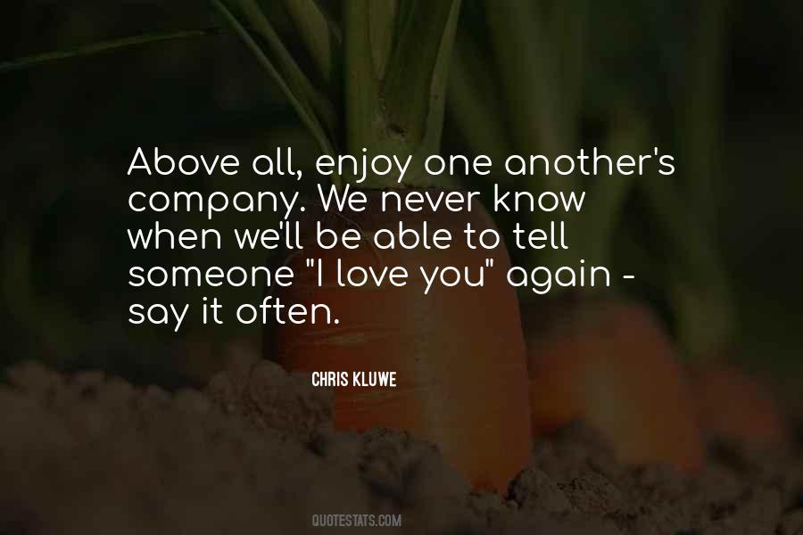 Never Say You Love Someone Quotes #1493536