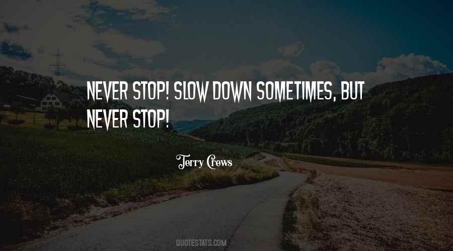 Never Slow Down Quotes #154711