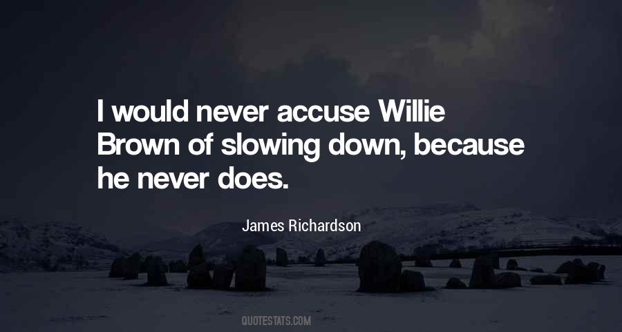 Never Slow Down Quotes #1682709