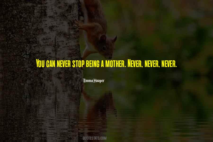 Never Stop Being You Quotes #653300