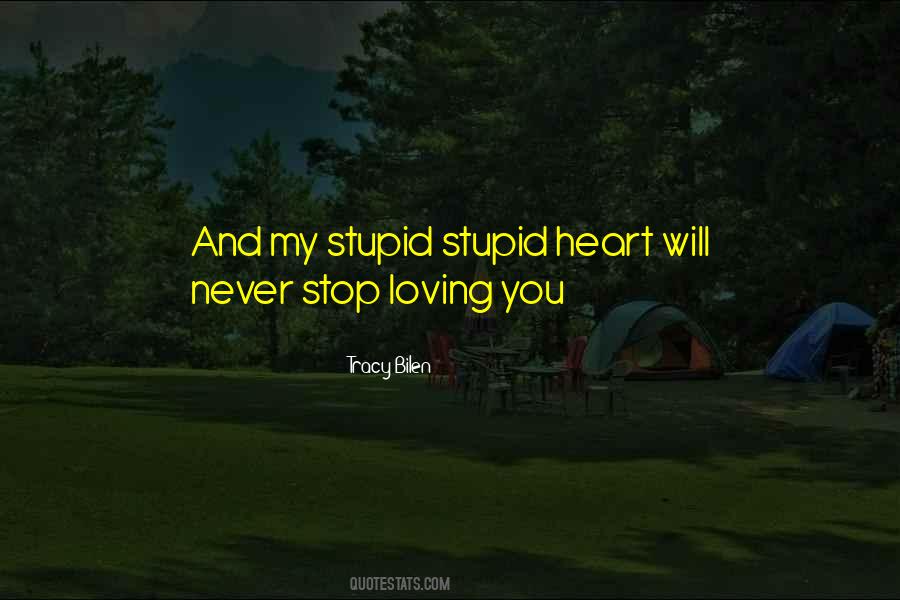Never Stop Loving Quotes #1250163