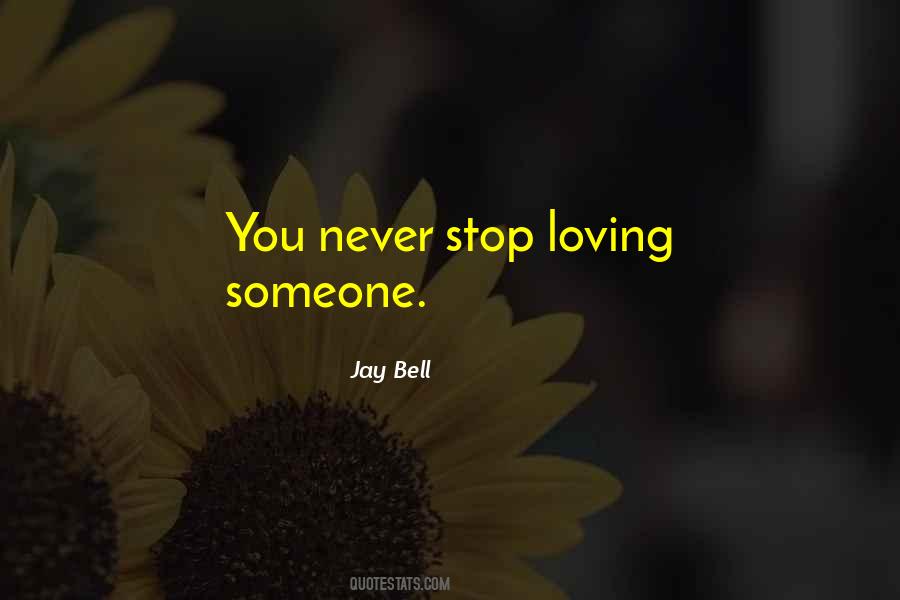 Never Stop Loving Quotes #475347