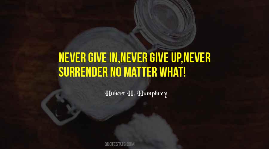 Never Surrender Quotes #1296380