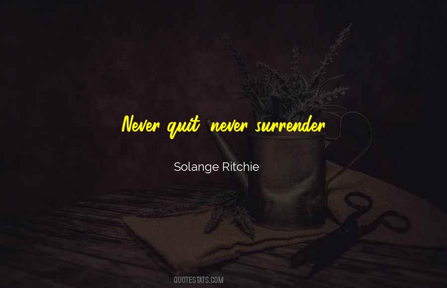 Never Surrender Quotes #1512478