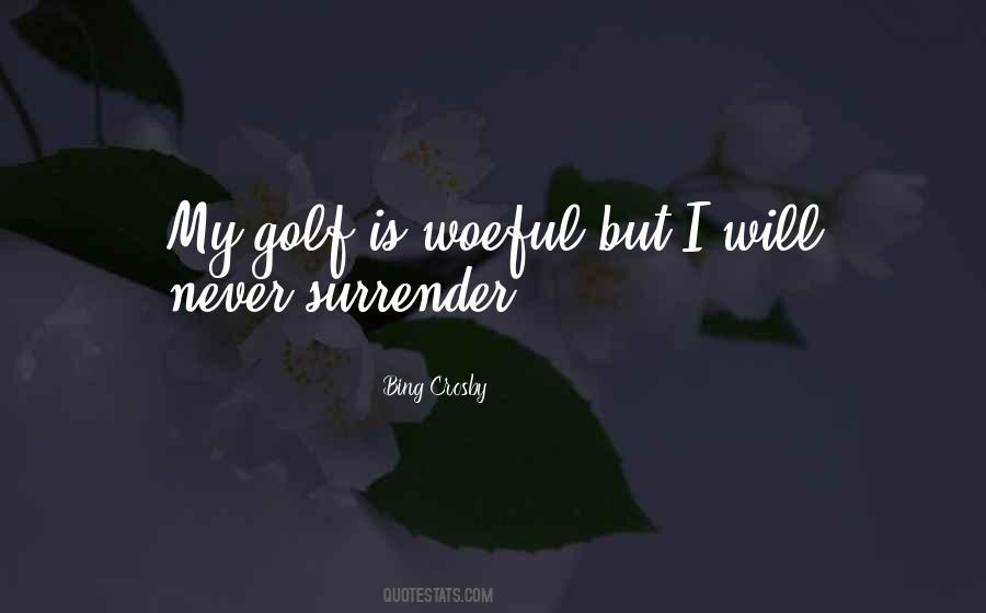 Never Surrender Quotes #1776507