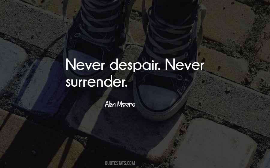 Never Surrender Quotes #607929