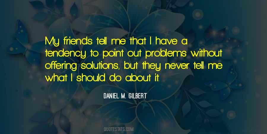 Never Tell Your Problems Quotes #1109260