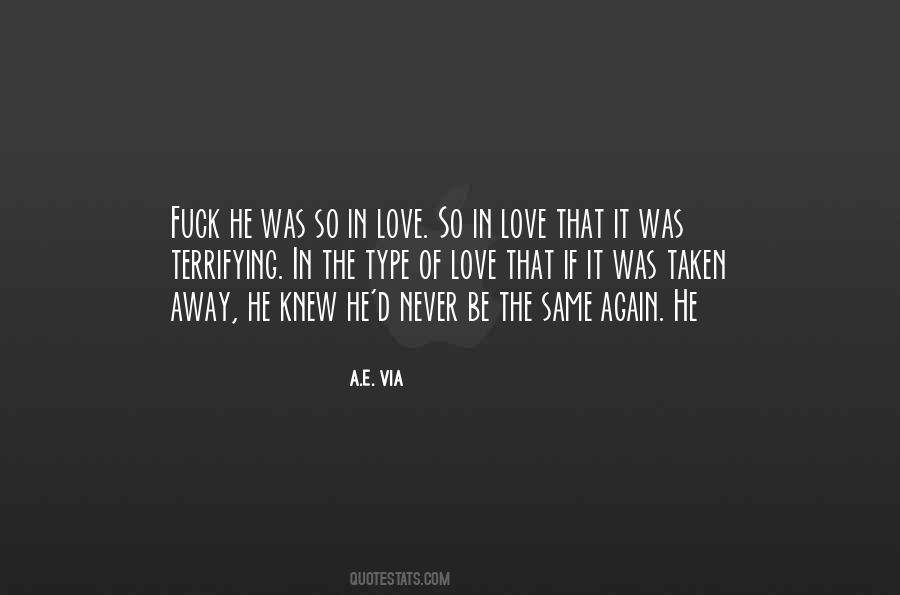 Never The Same Love Quotes #214805