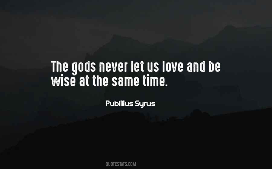 Never The Same Love Quotes #412075