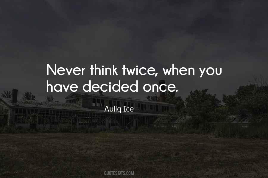 Never Think Twice Quotes #311856