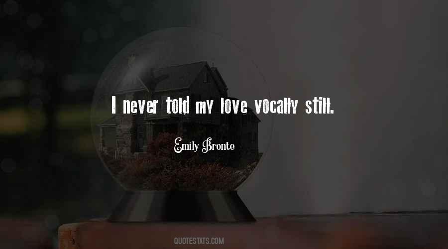 Never Told Love Quotes #409508