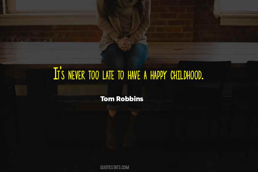 Never Too Late To Be Happy Quotes #803537