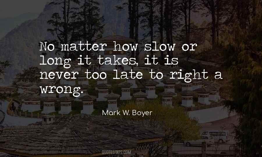 Never Too Late To Do The Right Thing Quotes #617115