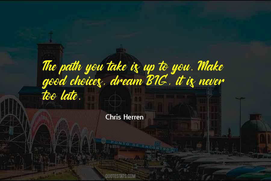 Never Too Late To Dream Quotes #1280017