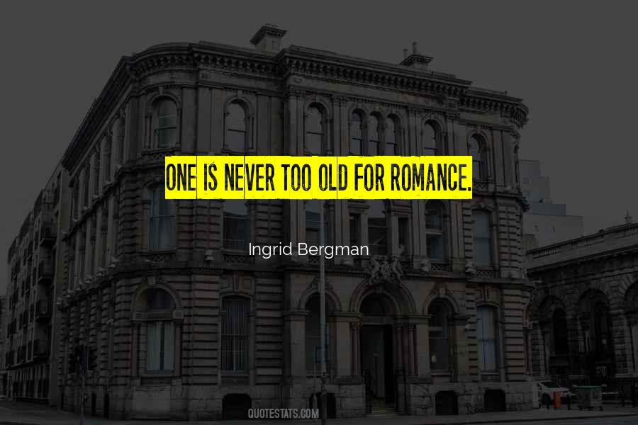 Never Too Old For Love Quotes #61822