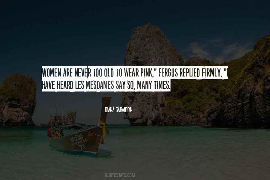 Never Too Old Quotes #1538899