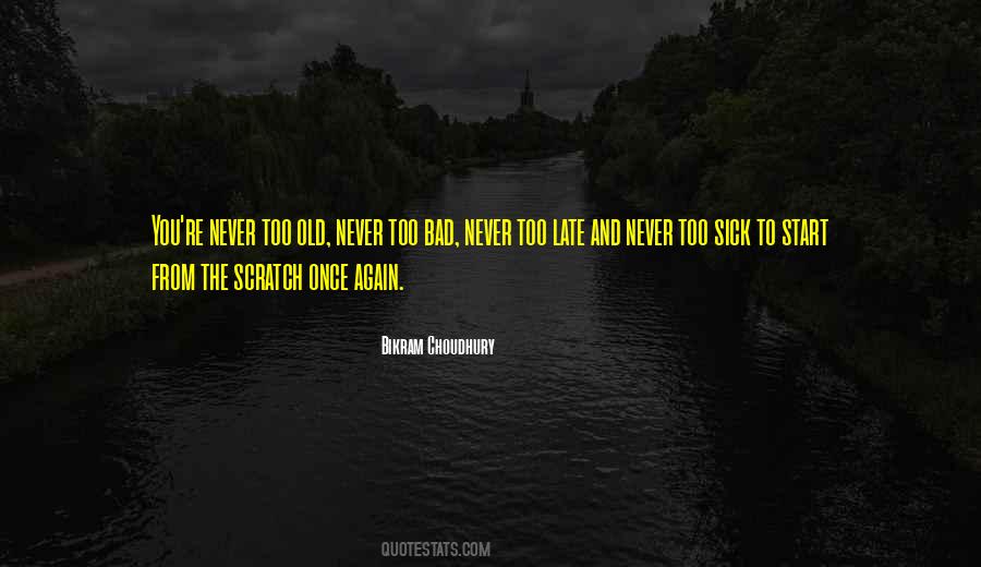 Never Too Old Quotes #342042