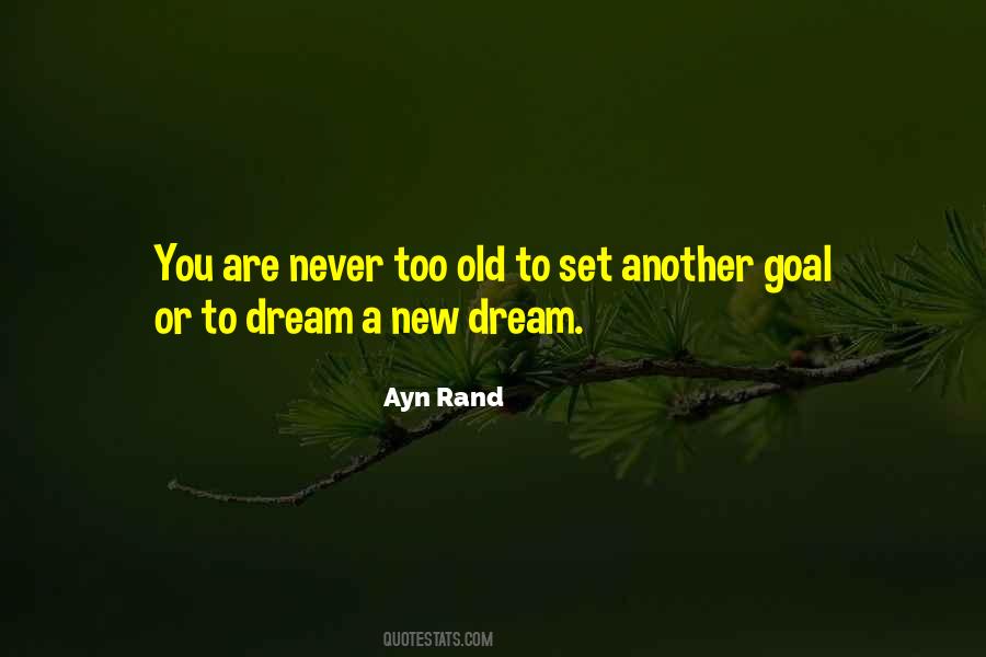 Never Too Old To Dream Quotes #1794247