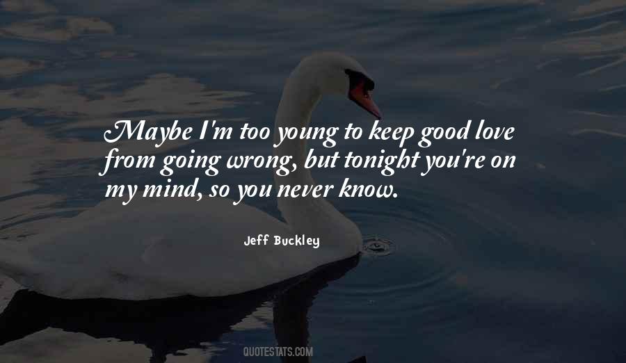 Never Too Young Quotes #1410271