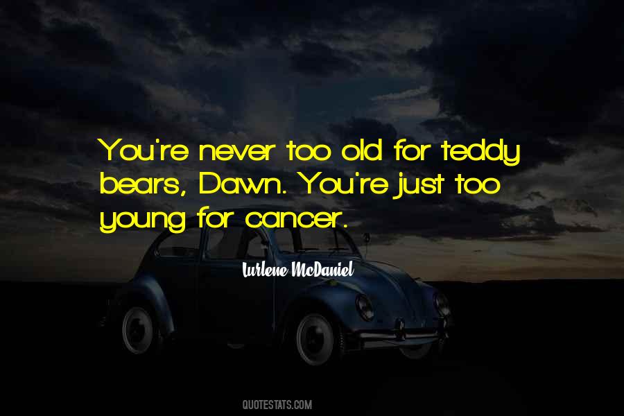 Never Too Young Quotes #1658336