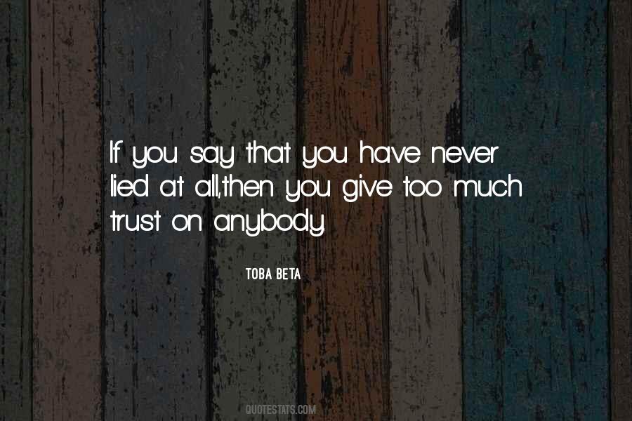 Never Trust Anybody Quotes #1389769