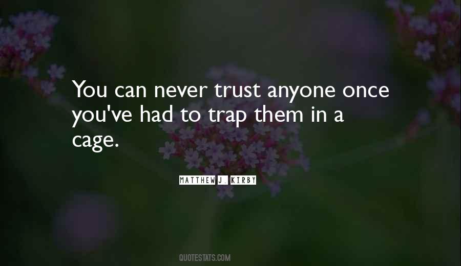 Never Trust Anyone Quotes #112203