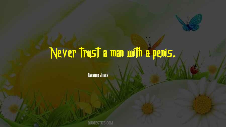 Never Trust Man Quotes #1522539