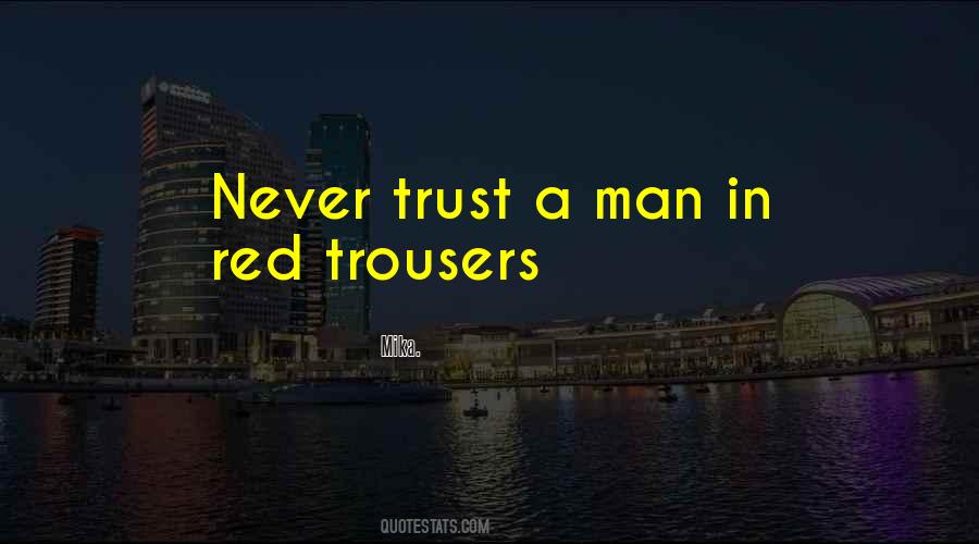 Never Trust Man Quotes #879747