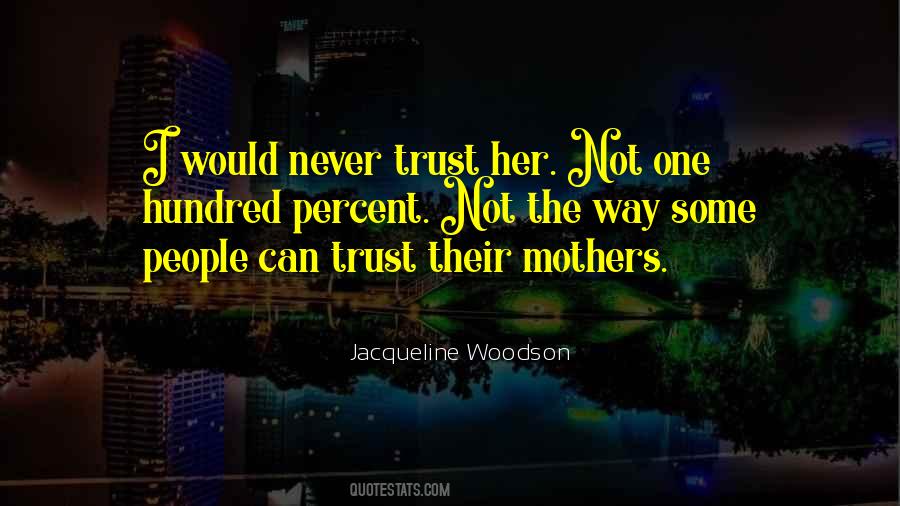 Never Trust Quotes #1084384