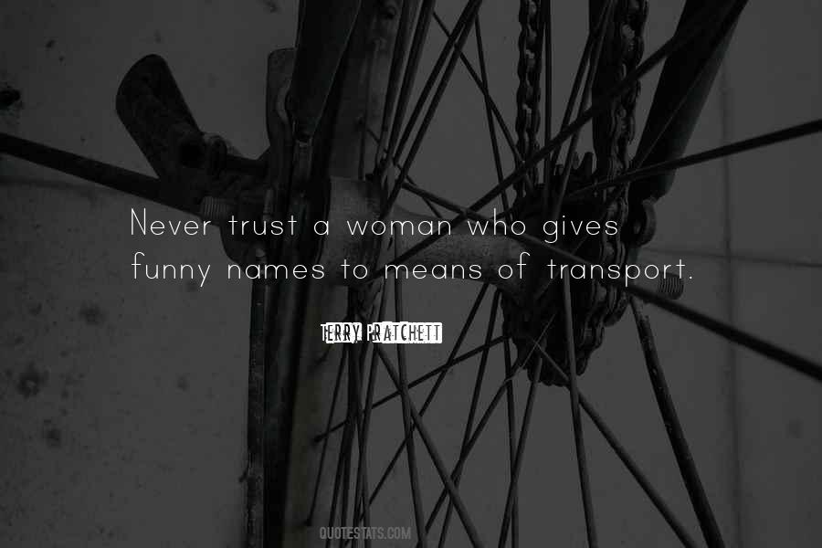Never Trust Woman Quotes #1709005