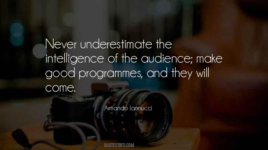 Never Underestimate My Intelligence Quotes #329809