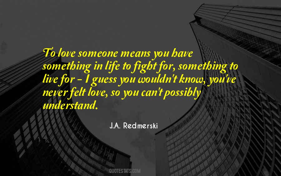 Never Understand Life Quotes #1052107