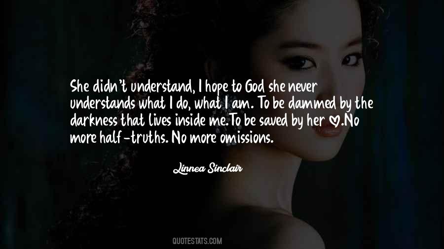 Never Understand My Love Quotes #613137