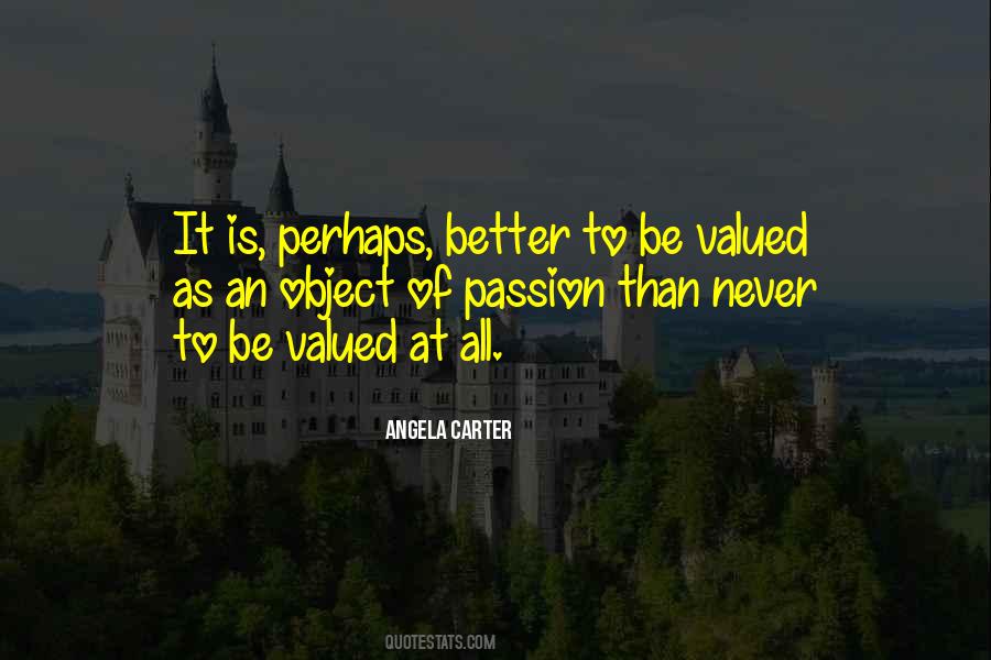 Never Valued Quotes #1733415