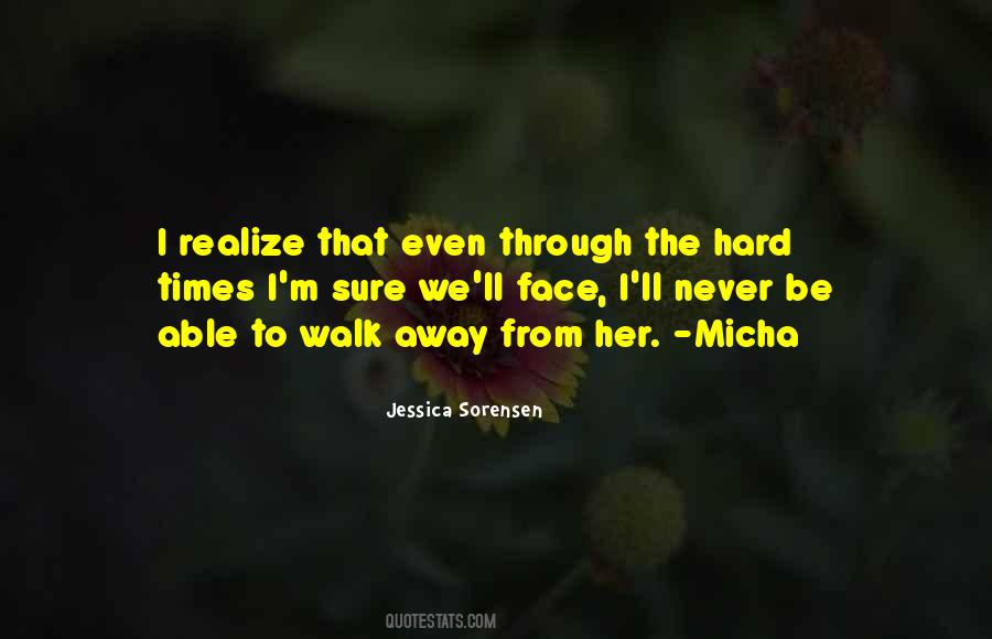 Never Walk Away Quotes #1061347