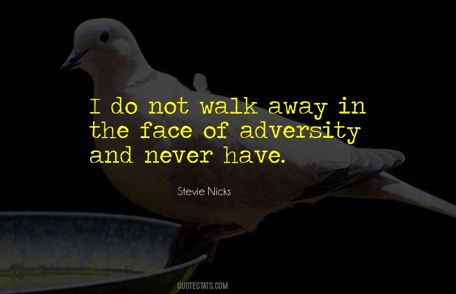 Never Walk Away Quotes #630881