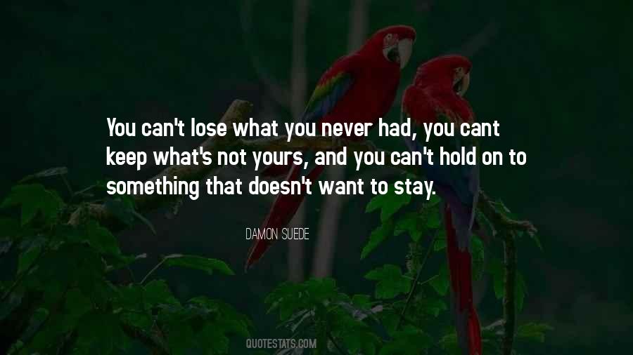 Never Want To Lose Quotes #1641677